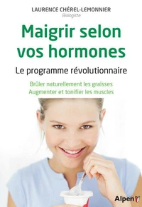 Maigrir selon vos hormones et recettes
