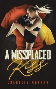  Cherelle Murphy - A Misplaced Kiss.