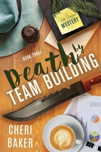 Cheri Baker - Death By Team Building - Kat Voyzey Mysteries, #3.