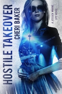  Cheri Baker - Hostile Takeover - Emerald City Spies, #3.