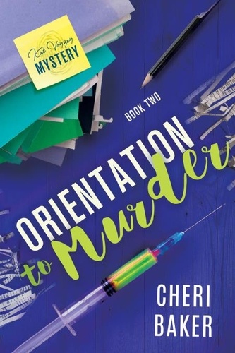  Cheri Baker - Orientation to Murder - Kat Voyzey Mysteries, #2.