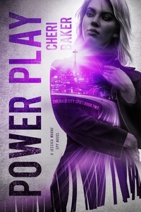  Cheri Baker - Power Play - Emerald City Spies, #2.