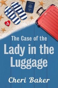  Cheri Baker - The Case Of The Lady In The Luggage - Ellie Tappet Cruise Ship Mysteries, #4.