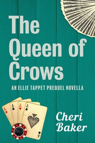  Cheri Baker - The Queen of Crows - Ellie Tappet Cruise Ship Mysteries.