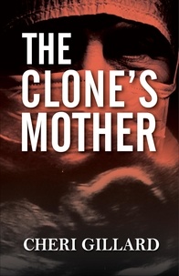  Cheri Gillard - The Clone's Mother.