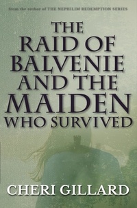  Cheri Gillard - The Raid of Balvenie and the Maiden Who Survived.