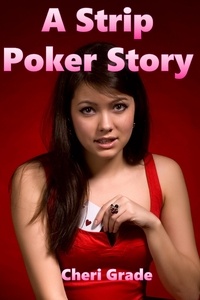  Cheri Grade - A Strip Poker Story.