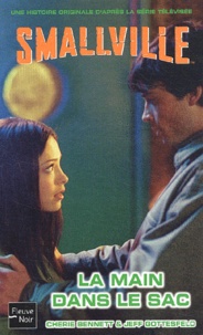 Cherie Bennett et Jeff Gottesfeld - Smallville Tome 5 : La main dans le sac.