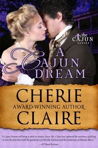  Cherie Claire - A Cajun Dream - The Cajun Series, #5.