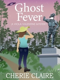  Cherie Claire - Ghost Fever - Viola Valentine Mystery, #7.