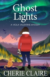  Cherie Claire - Ghost Lights - Viola Valentine Mystery, #8.