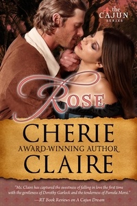  Cherie Claire - Rose - The Cajun Series, #2.