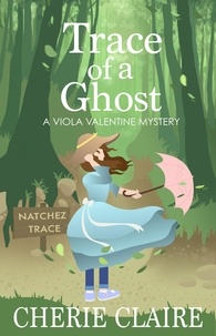  Cherie Claire - Trace of a Ghost - Viola Valentine Mystery, #3.