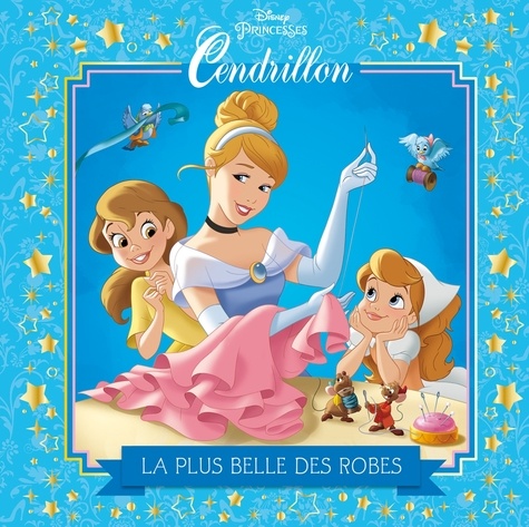 Cherie Gosling et Federico Mancuso - La plus belle des robes, Cendrillon - Disney Princesses.