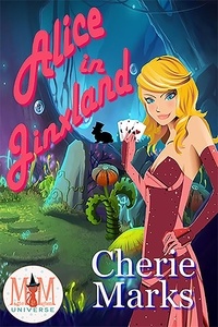  Cherie Marks - Alice in Jinxland: Magic and Mayhem Universe - Jinxed by Love, #3.