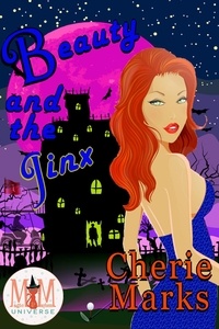  Cherie Marks - Beauty and the Jinx: Magic and Mayhem Universe - Jinxed by Love, #1.