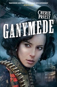 Cherie Priest - Ganymede.