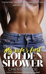 My Wife’s First Golden Shower