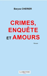 Crimes, enquêtes et amours