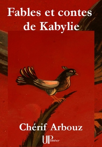 Chérif Arbouz - Fables et contes de Kabylie - Contes.