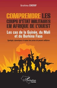 Comprendre les coups d’état militaires en Afrique de l’Ouest