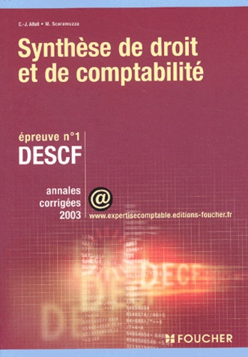 Chérif-Jacques Allali et Michel Scaramuzza - Descf N° 1 Synthese De Droit Et De Comptabilite. Annales Corrigees 2003.