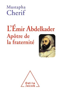 L'émir Abdelkader, apôtre de la fraternité