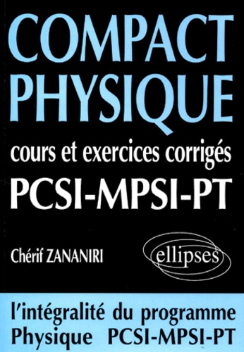 Chérif Zananiri - Compact Physique Pcsi-Mpsi-Pt. Cours Et Exercices Corriges.