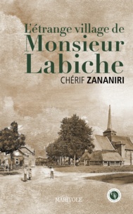 Chérif Zananiri - L'étrange village de Monsieur Labiche.