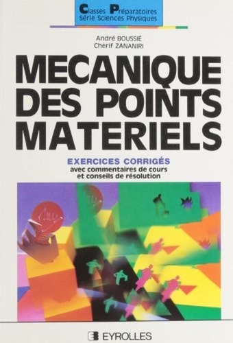Chérif Zananiri et André Boussié - Mecanique Des Points Materiels.