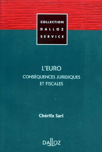 Chérifa Sari - L'Euro. Consequences Juridiques Et Fiscales.