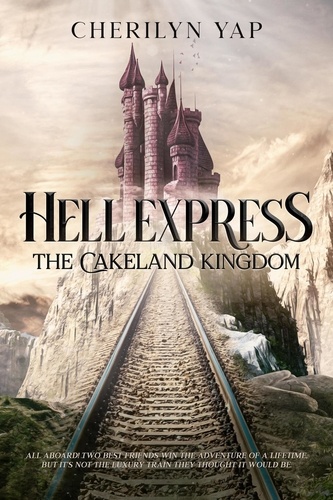  Cherilyn Yap - Hell Express: The Cakeland Kingdom - Hell Express, #1.
