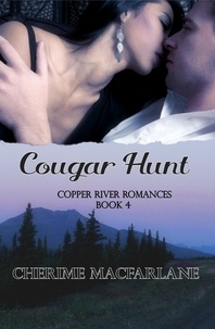  Cherime MacFarlane - Cougar Hunt - Copper River Romances, #4.