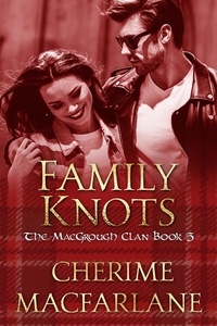  Cherime MacFarlane - Family Knots - The MacGrough Clan, #5.