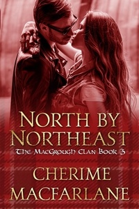  Cherime MacFarlane - North by Northeast - The MacGrough Clan, #3.
