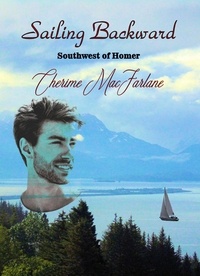  Cherime MacFarlane - Sailing Backward - Southwest of Homer, #3.