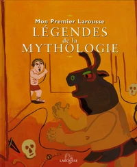 Mon Premier Larousse des légendes de la mythologie