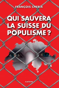 Qui sauvera la Suisse du populisme ?