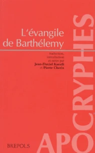 L'Evangile De Barthelemy D'Apres Deux Ecrits Apocryphes. I, Questions De Barthelemy, Ii, Livre De La Resurrection De Jesus-Christ Par L'Apotre Barthelemy
