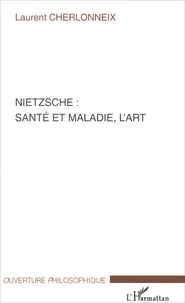 Nietzsche : santé et maladie, l'art