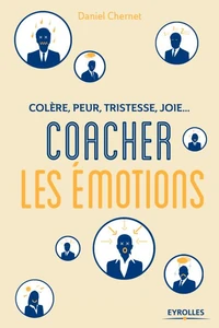Colère, peur, tristesse, joie : coacher les émotions