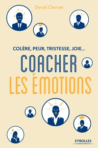 Colère, peur, tristesse, joie : coacher les émotions