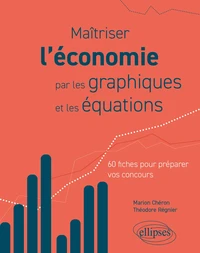 Maîtriser l’économie par les graphiques et les équations