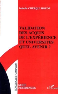 Validation des acquis de l'expérience et universités. Quel avenir ?