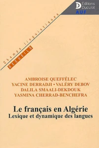 Le Francais En Algerie. Lexique Et Dynamique Des Langues