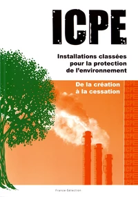 ICPE Installations classées pour la protection de l'environnement