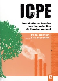 ICPE Installations classées pour la protection de l'environnement