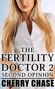 The Fertility Doctor 2: Second Opinion
