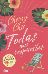Cherry Chic - Dunas Tome 1 : Todas mis respuestas.