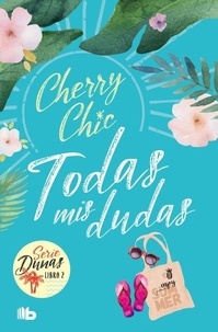 Cherry Chic - Dunas Tome 2 : Todas mis dudas.